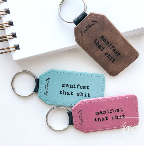 PCP-006 Manifest That Shit Leather Keychain- (assorted colours)