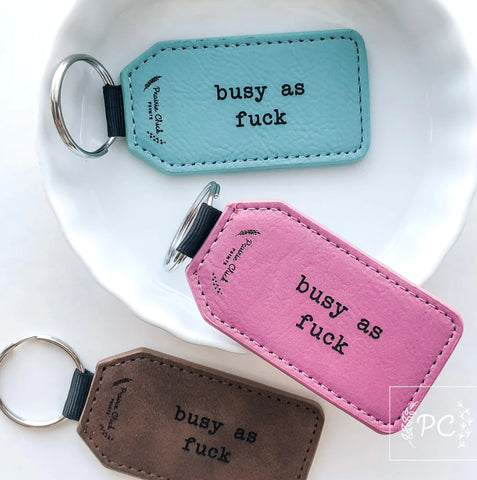 PCP-008 Busy As Fuck  Leather Keychain- (assorted colours)