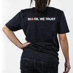 BBA-02 In Oil We Trust -Unisex T Shirt